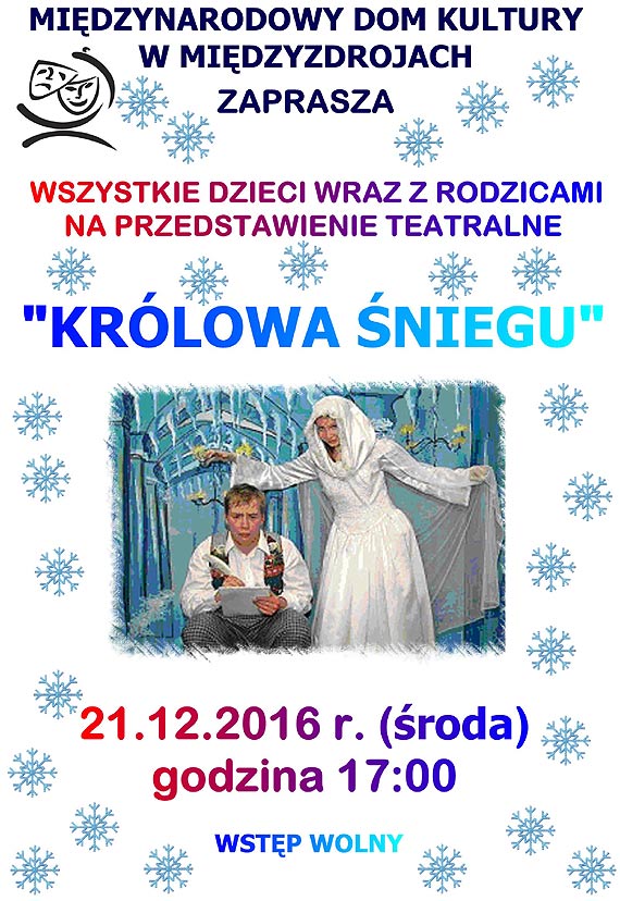 Midzynarodowy Dom Kultury w Midzyzdrojach zaprasza dzieci wraz z rodzicami na spektakl  „Krlowa niegu”