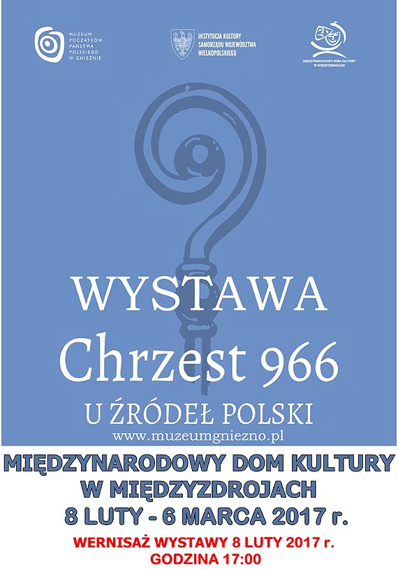 Midzynarodowy Dom Kultury w Midzyzdrojach zaprasza na wystaw „Chrzest 966. U rde Polski”
