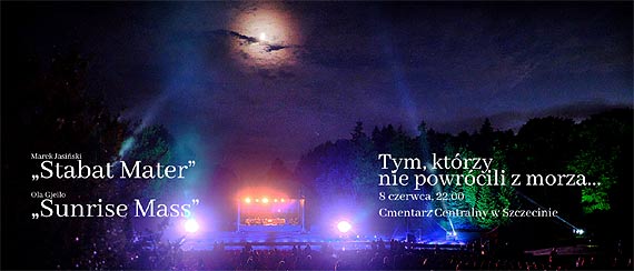 „TYM, KT�RZY NIE POWR�CILI Z MORZA...” - Koncert na Cmentarzu Centralnym w Szczecinie