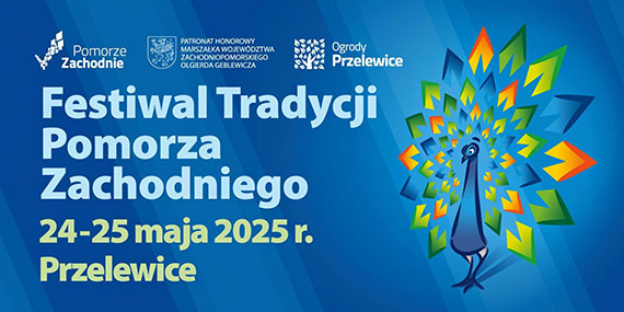 Festiwal Tradycji Pomorza Zachodniego ju wkrtce.  wito kultury i lokalnych smakw w Przelewicach