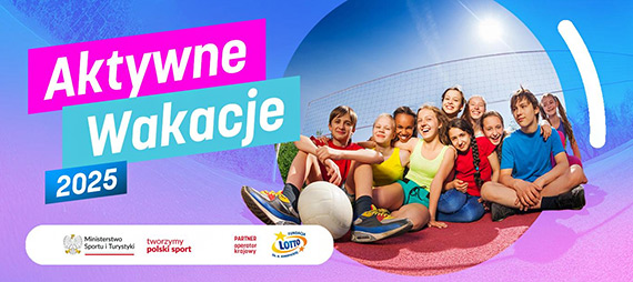 Wystartowa Program „Aktywne Wakacje 2025”