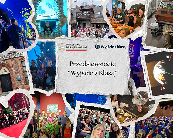 Trwa realizacja przedsi�wzi�cia „Wyj�cie z klas�”!