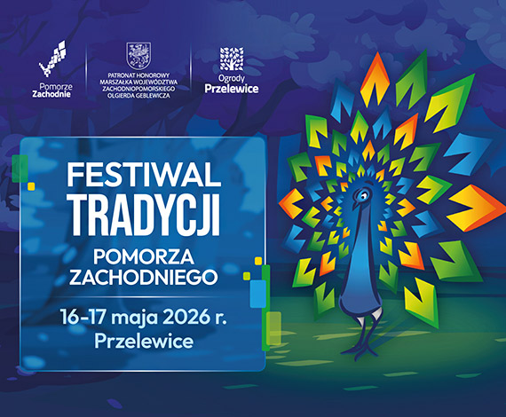 Majowy weekend z kultur�, muzyk� i regionaln� kuchni�. Festiwal Tradycji Pomorza Zachodniego w Przelewicach. 16–17 maja 2026