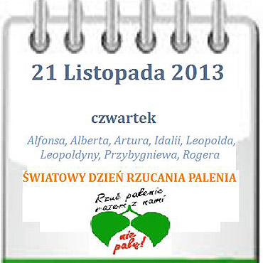 21 listopada 2013 – �wiatowy Dzie� Rzucania Palenia